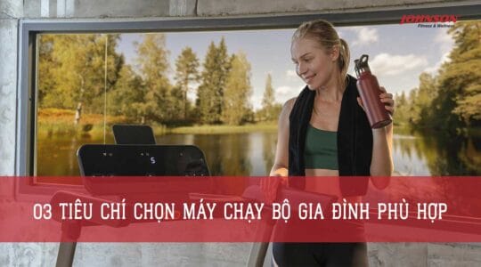 03 Tiêu chí chọn máy chạy bộ gia đình phù hợp