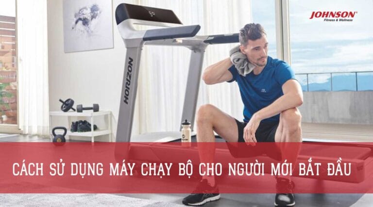 Cách sử dụng máy chạy bộ cho người mới bắt đầu