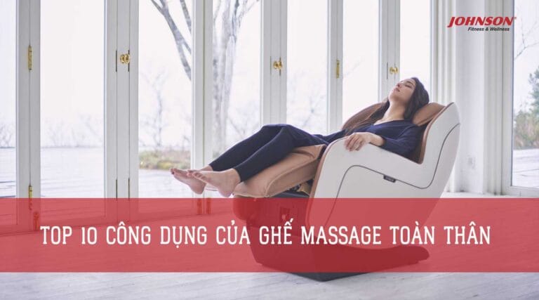 Top 10 công dụng của ghế massage toàn thân bạn cần biết