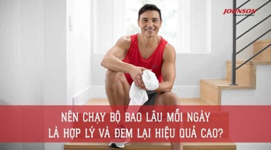 Nên Chạy Bộ Bao Lâu Mỗi Ngày Là Hợp Lý Và Đem Lại Hiệu Quả Cao?